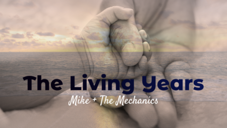 The Living Years Choir Arrangement (song by Mike and The Mechanics)